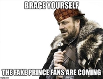 The fake prince fans are coming