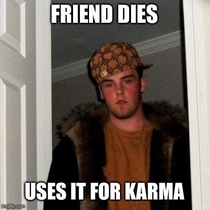 The worst kind of friend Fuck you Danny