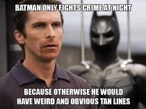 Theres a reason why he is called the Dark Knight