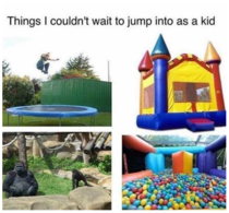 Things I couldnt wait to jump into as a kid