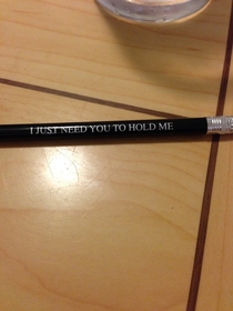 This pencil is so damn needy
