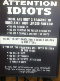 This sign is at my local gun store