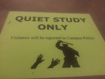 This sign is to remind students to be quiet for my study hall Ohlone college