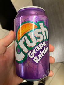 Thought this was Raisin flavored Grape crush Im American in canada