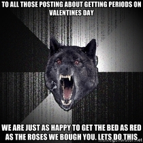 To all those posting about getting their periods on Valentines Day