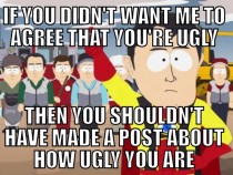To the girl that blocked me on facebook for calling her ugly