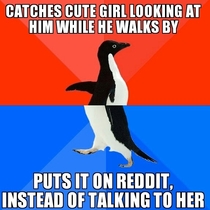 To the reddit who caught a cute girl eyeing him you still fail my friend