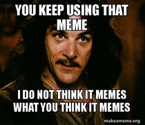 To those incorrectly using memes