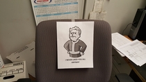 Today was my last day after being laid off I left this on my chair before I clocked out for the last time