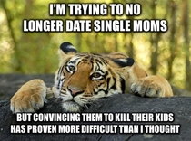 Trying to stop dating single moms