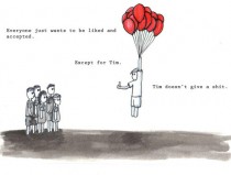 We all feel like Tim sometimes