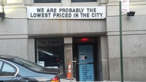 We are probably the lowest priced in the city