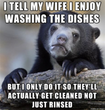 We dont own a dishwasher