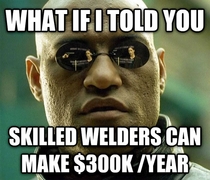 Welders make more than teacherseverytime