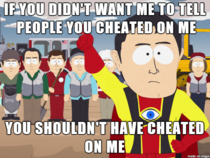 What I think every time my ex tells me to stop telling people she cheated on me