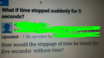 What if time stopped suddenly for  seconds 