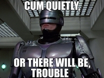 When having sex at the mother-in-laws house heed Robocops advice