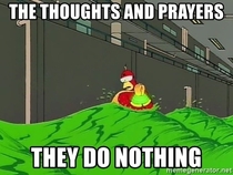 When I see a Thoughts and Prayers post
