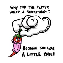 Why did the pepper wear a sweatshirt