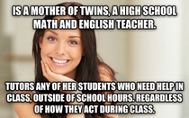 With rAdviceAnimals scattered with horrible teacher memes I feel my cousin is a breath of fresh air