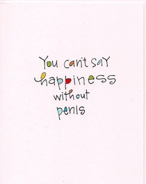 You cant say happiness