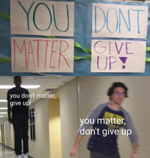 you dont matter give up