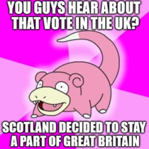 You guys hear about that vote in the UK