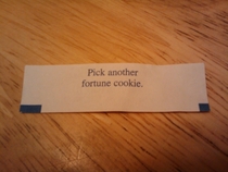 You know youre having a bad day when you get this on your fortune cookie