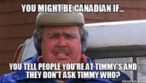 You might be Canadian if