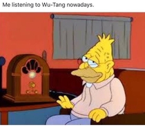 Young Girl at my work asked what I was listening to after the shop was closed and told her Wu-Tang She replied with Cool Old school hip hop