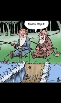 Youre a jerk Moses