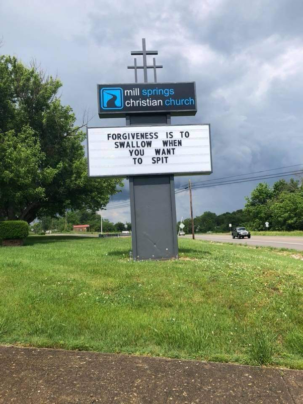 A church sign in my hometown Lets all try to swallow more often