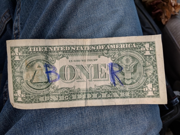 A dirty dollar bill I got today its brilliant How have I never seen this joke before now
