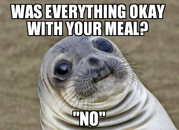 A moment every waiter has experienced