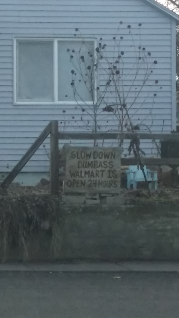 A sign up the street from my local Wal-Mart here in Clarkston Washington