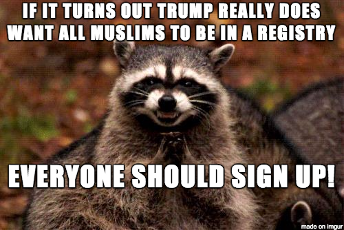 A year ago Trump said all Muslims should be registered While I doubt he would ever do that just in case he tries it