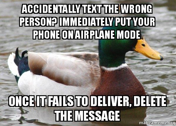 Actual Advice Mallard accidentally text the wrong person