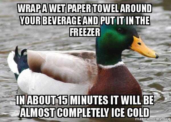 Actual Advice Mallard ice your beverage in  mins
