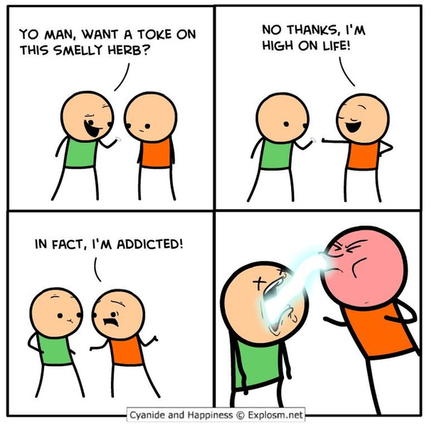 Addicted to life