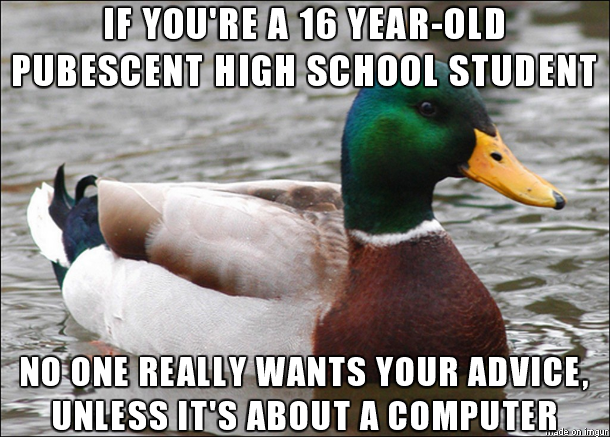 Advice for all of the young Redditors out there 