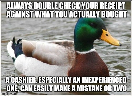 After being overcharged by more than  today at the home depot I feel like this is something everyone should do more often