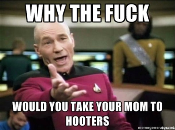After hearing Hooters was giving free meals to moms on Mothers Day