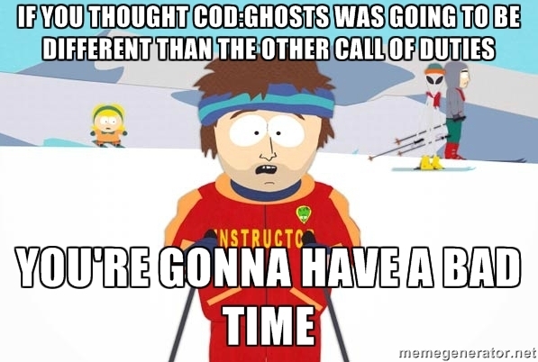 After hearing too many complaints about Ghosts being too similar to the other Call of Duty games