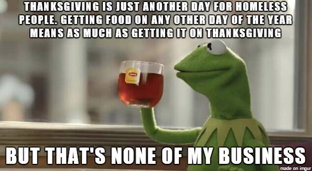 After seeing how people seem to think handing out food is more special on thanksgiving