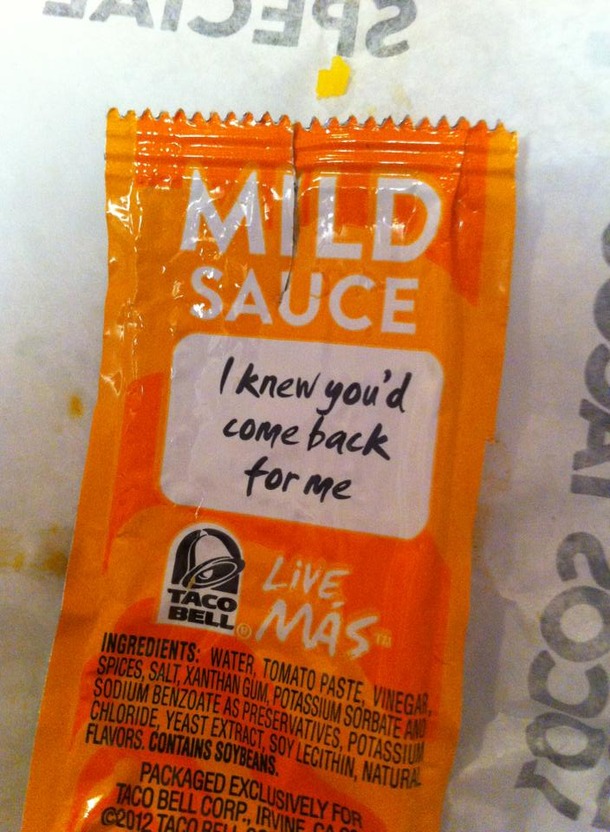 After spending years as an expat I just returned to the US and made my first visit to Taco Bell in ages This is what my sauce packet had to say