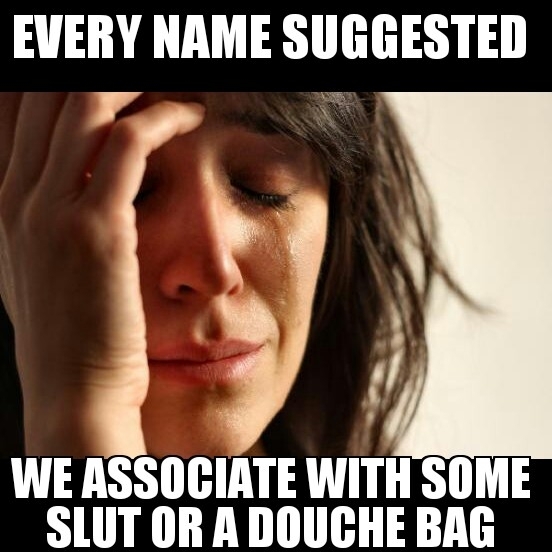 After weeks of trying to name our baby common names are out of the question