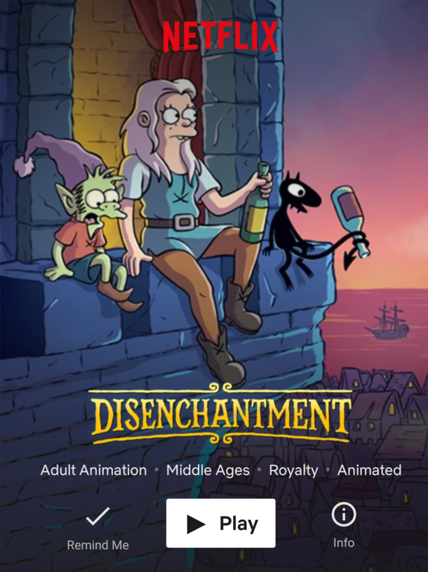 Ahh Disenchantment Or as it is known in my house Past-o-rama