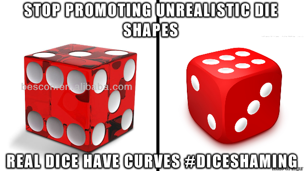 All die shapes are beautiful