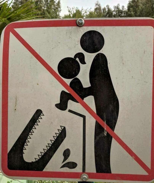 Always remember dont feed your kid to a crocodile