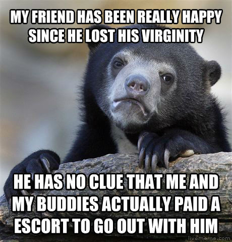And he can never find out